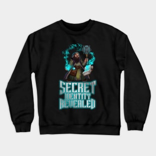 Secret Identity Revealed - Dwarf Mage Crewneck Sweatshirt